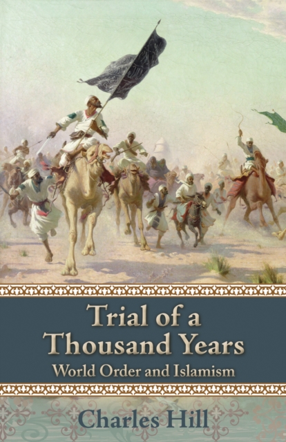 Trial of a Thousand Years : World Order and Islamism, PDF eBook