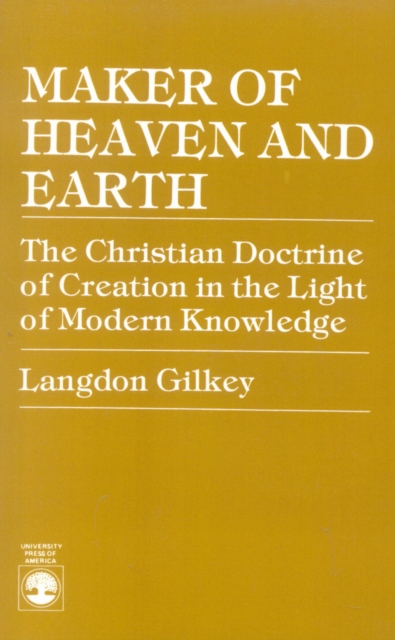 Maker of Heaven and Earth : The Christian Doctrine of Creation in the Light of Modern Knowledge, Paperback / softback Book
