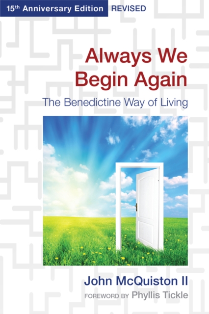 Always We Begin Again : The Benedictine Way of Living (15th Anniversary Edition, Revised), EPUB eBook