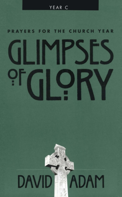 Glimpses of Glory : Prayers for the Church Year, Year C, EPUB eBook