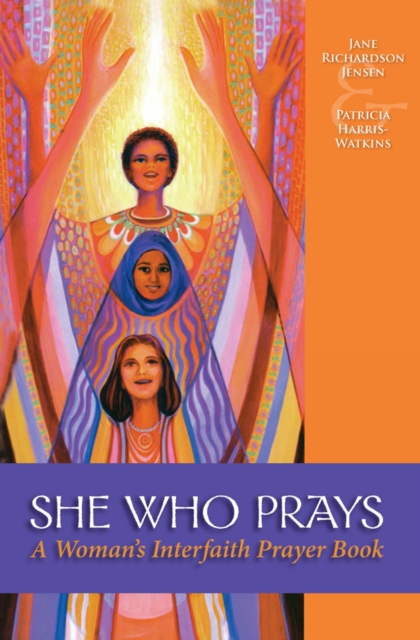 She Who Prays : A Woman's Interfaith Prayer Book, EPUB eBook