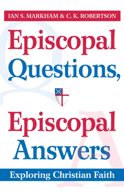 Episcopal Questions, Episcopal Answers : Exploring Christian Faith, EPUB eBook