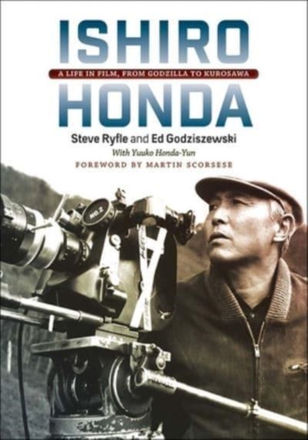 Ishiro Honda : A Life in Film, from Godzilla to Kurosawa, Paperback / softback Book