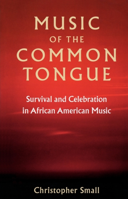 Music of the Common Tongue : Survival and Celebration in African American Music, EPUB eBook