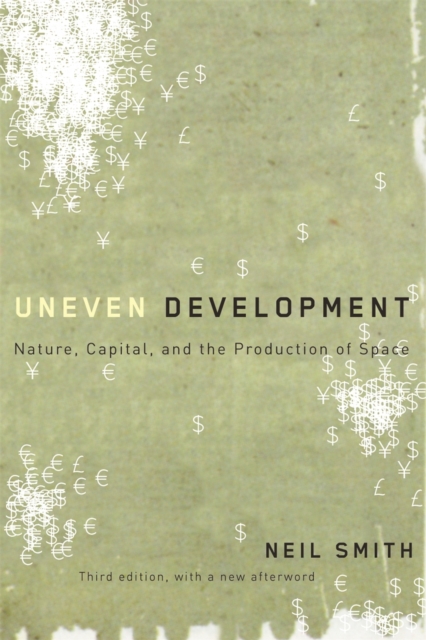 Uneven Development : Nature, Capital, and the Production of Space, PDF eBook