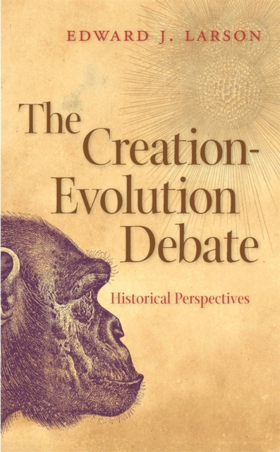 The Creation-Evolution Debate : Historical Perspectives, PDF eBook