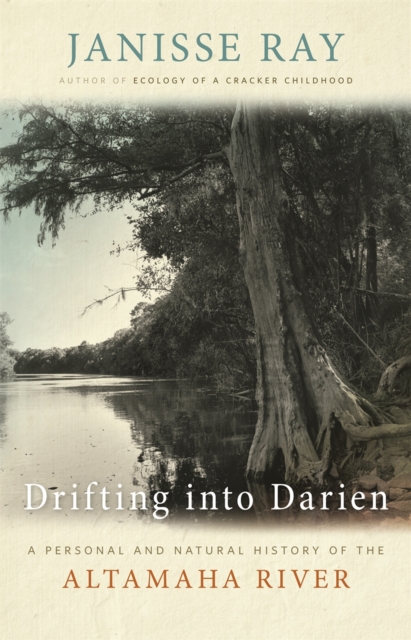 Drifting into Darien : A Personal and Natural History of the Altamaha River, EPUB eBook