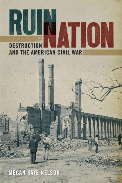 Ruin Nation : Destruction and the American Civil War, EPUB eBook