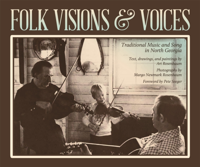 Folk Visions and Voices : Traditional Music and Song in North Georgia, EPUB eBook