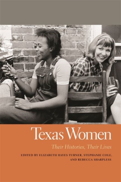 Texas Women : Their Histories, Their Lives, EPUB eBook