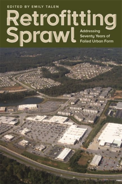 Retrofitting Sprawl : Addressing Seventy Years of Failed Urban Form, EPUB eBook