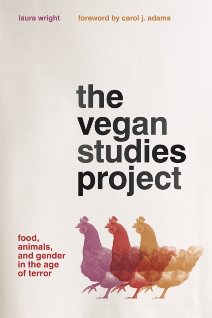 The Vegan Studies Project : Food, Animals, and Gender in the Age of Terror, EPUB eBook