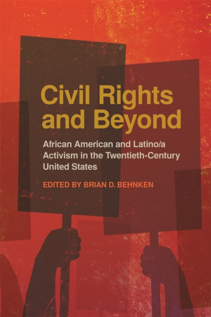 Civil Rights and Beyond : African American and Latino/a Activism in the Twentieth-Century United States, EPUB eBook