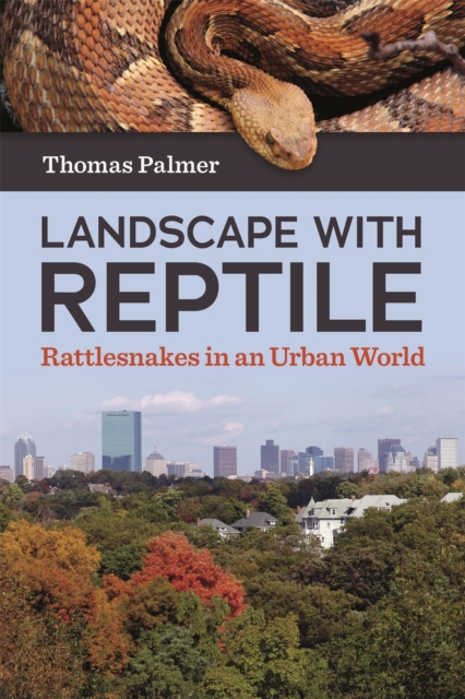 Landscape with Reptile : Rattlesnakes in an Urban World, EPUB eBook