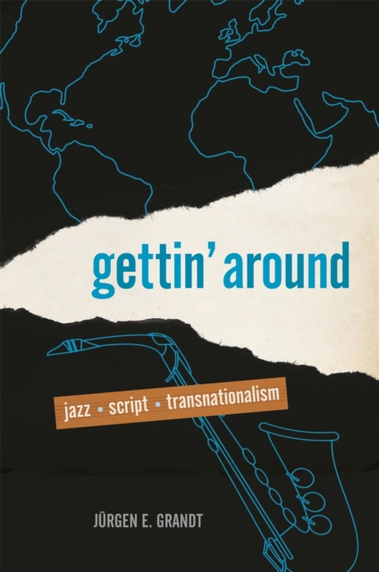 Gettin' Around : Jazz, Script, Transnationalism, EPUB eBook