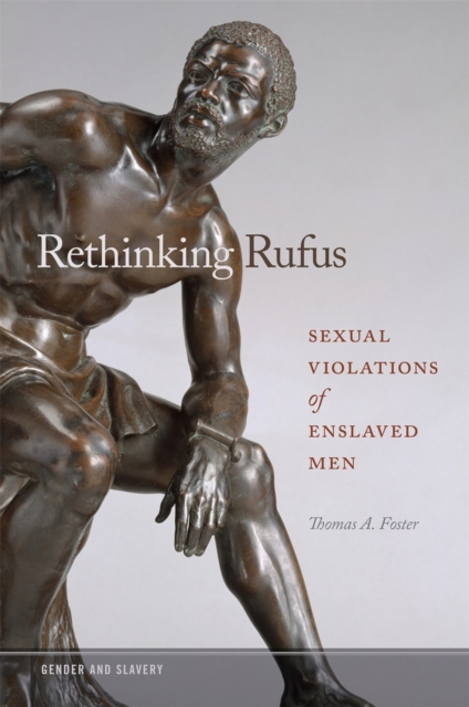 Rethinking Rufus : Sexual Violations of Enslaved Men, EPUB eBook