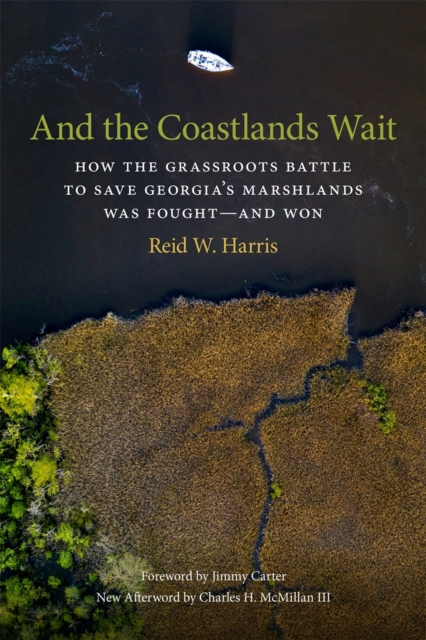 And the Coastlands Wait : How the Grassroots Battle to Save Georgia's Marshlands Was Fought-and Won, Paperback / softback Book
