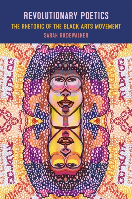 Revolutionary Poetics : The Rhetoric of the Black Arts Movement, EPUB eBook