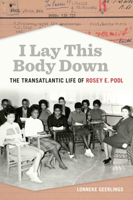 I Lay This Body Down : The Transatlantic Life of Rosey E. Pool, EPUB eBook