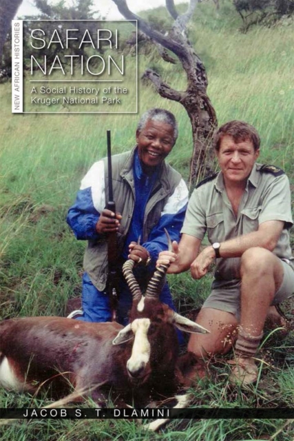 Safari Nation : A Social History of the Kruger National Park, Paperback / softback Book