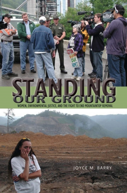 Standing Our Ground : Women, Environmental Justice, and the Fight to End Mountaintop Removal, EPUB eBook