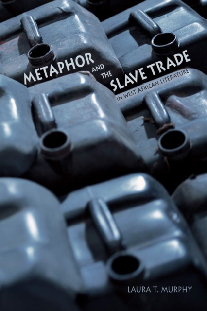 Metaphor and the Slave Trade in West African Literature, EPUB eBook