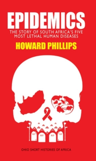 Epidemics : The Story of South Africa’s Five Most Lethal Human Diseases, PDF eBook