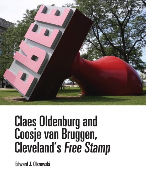 Claes Oldenburg and Coosje van Bruggen, Cleveland's Free Stamp, EPUB eBook