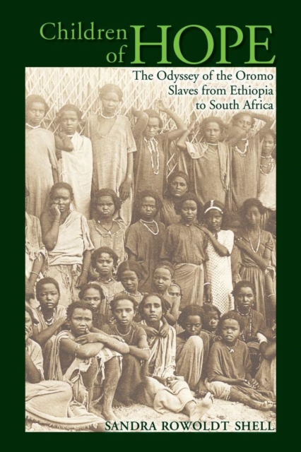 Children of Hope : The Odyssey of the Oromo Slaves from Ethiopia to South Africa, EPUB eBook