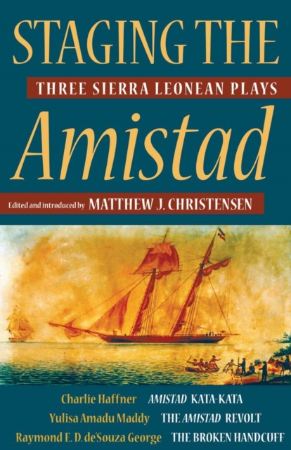 Staging the Amistad : Three Sierra Leonean Plays, EPUB eBook