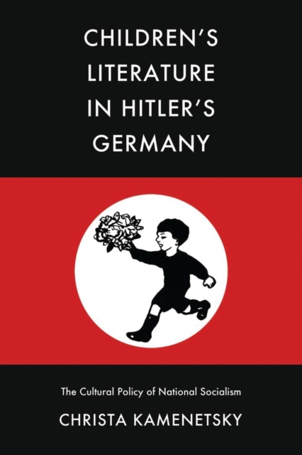 Children's Literature in Hitler's Germany : The Cultural Policy of National Socialism, EPUB eBook