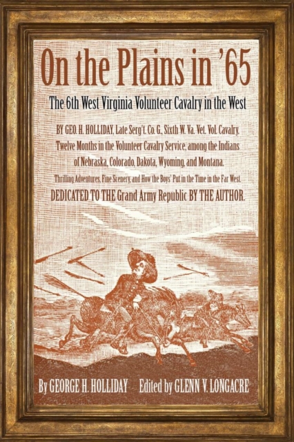 On the Plains in ’65 : The 6th West Virginia Volunteer Cavalry in the West, EPUB eBook