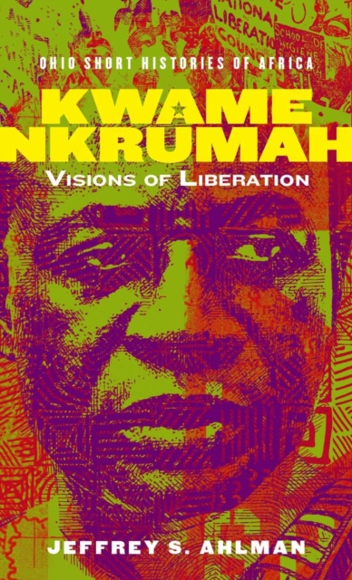 Kwame Nkrumah : Visions of Liberation, EPUB eBook