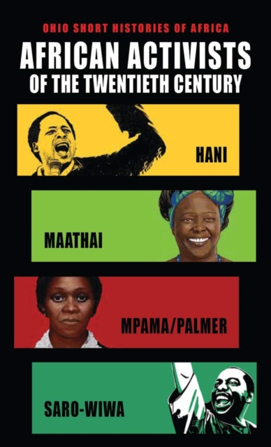 African Activists of the Twentieth Century : Hani, Maathai, Mpama/Palmer, Saro-Wiwa, EPUB eBook