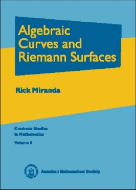 Algebraic Curves and Riemann Surfaces, Hardback Book