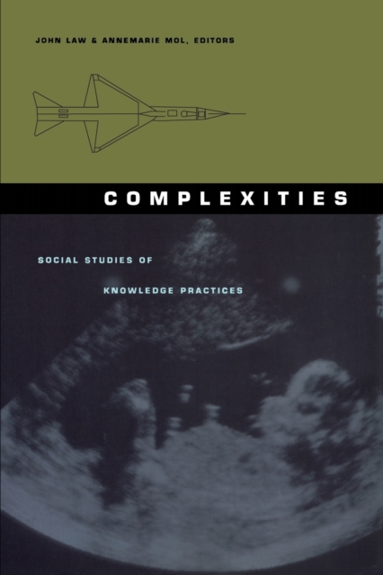 Complexities : Social Studies of Knowledge Practices, Paperback / softback Book