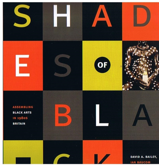 Shades of Black : Assembling Black Arts in 1980s Britain, Paperback / softback Book