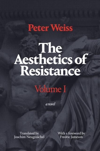 The Aesthetics of Resistance, Volume I : A Novel, Paperback / softback Book