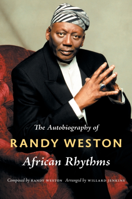 African Rhythms : The Autobiography of Randy Weston, Paperback / softback Book