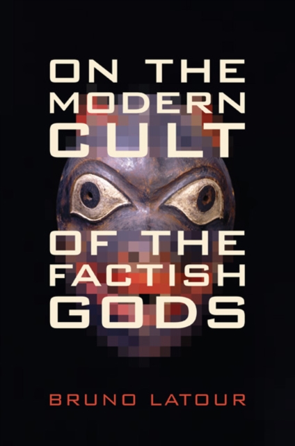 On the Modern Cult of the Factish Gods, Paperback / softback Book