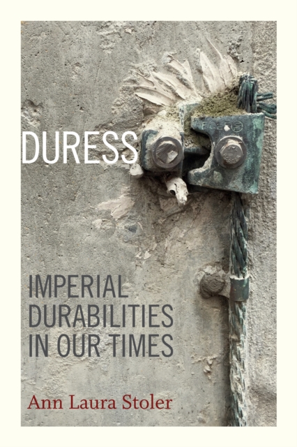 Duress : Imperial Durabilities in Our Times, Paperback / softback Book