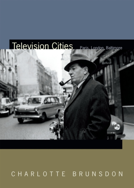 Television Cities : Paris, London, Baltimore, Paperback / softback Book