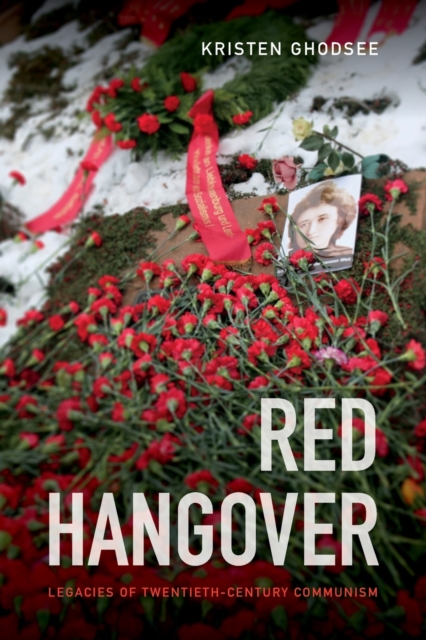 Red Hangover : Legacies of Twentieth-Century Communism, Paperback / softback Book
