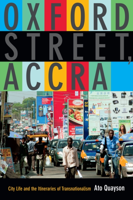 Oxford Street, Accra : City Life and the Itineraries of Transnationalism, PDF eBook
