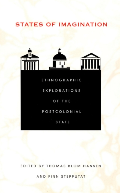 States of Imagination : Ethnographic Explorations of the Postcolonial State, PDF eBook