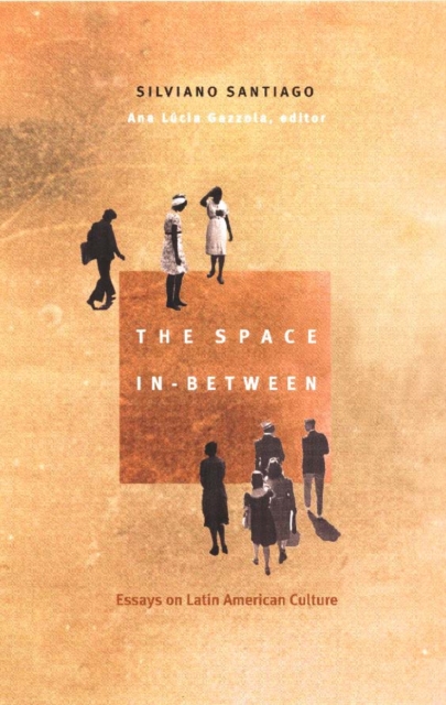 The Space In-Between : Essays on Latin American Culture, PDF eBook