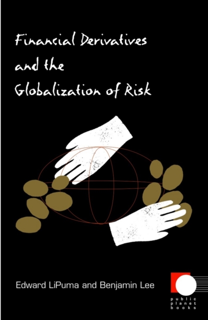 Financial Derivatives and the Globalization of Risk, PDF eBook