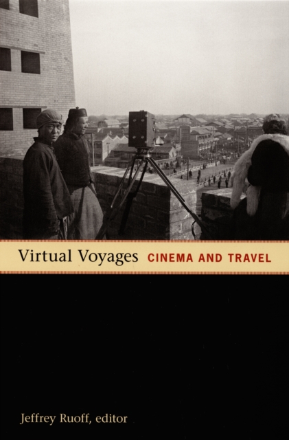 Virtual Voyages : Cinema and Travel, PDF eBook