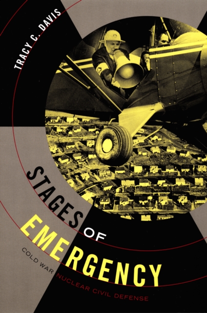 Stages of Emergency : Cold War Nuclear Civil Defense, PDF eBook