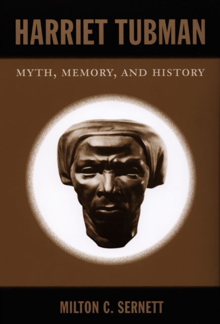 Harriet Tubman : Myth, Memory, and History, PDF eBook
